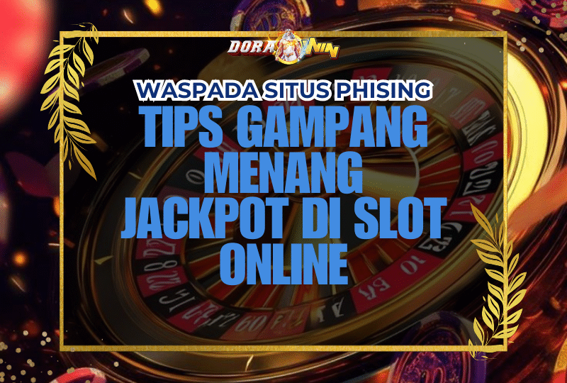 Tips gampang Menang Jackpot di Slot Online