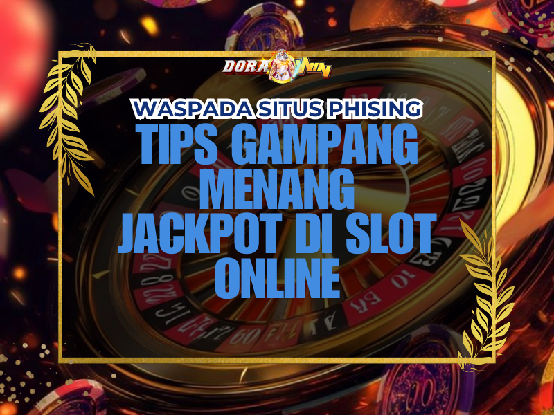Tips gampang Menang Jackpot di Slot Online