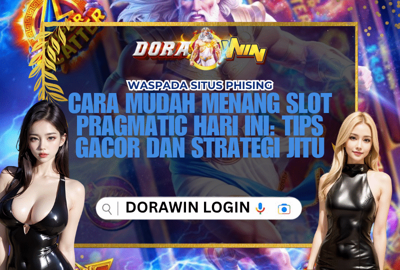 Cara Mudah Menang Slot Pragmatic Hari Ini
