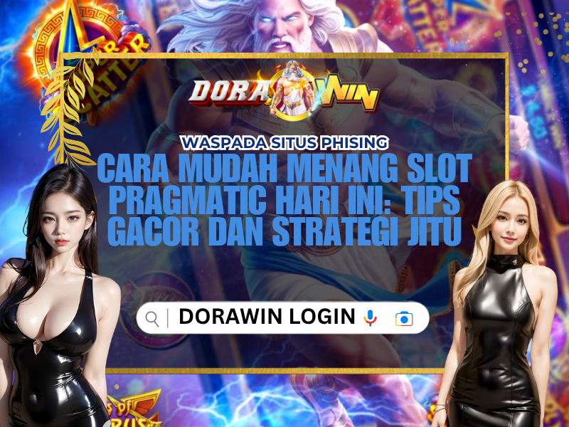 Cara Mudah Menang Slot Pragmatic Hari Ini